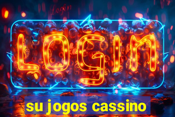 su jogos cassino